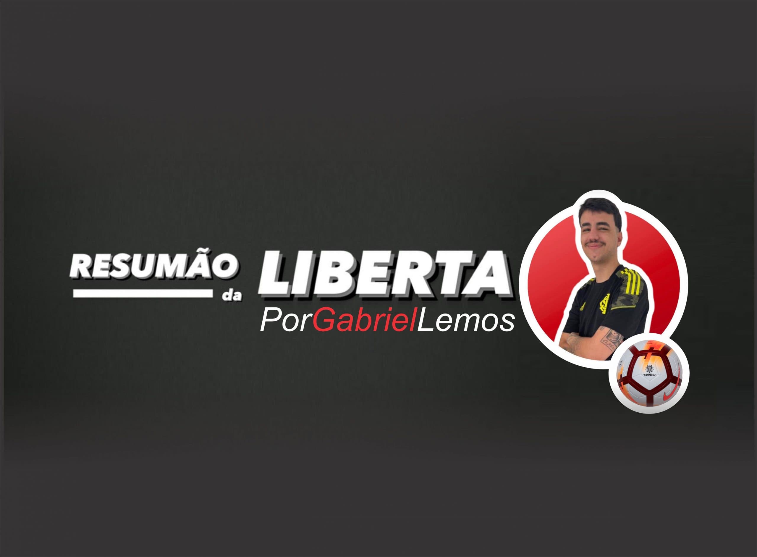 RESUMÃO – SEMANA 2 DA LIBERTADORES por Gabriel Lemos